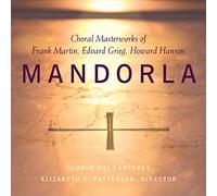 Gloriae Dei Cantores - Mandorla - Choral Masterworks of Frank Martin, Edvard Grieg, Howard Hanson