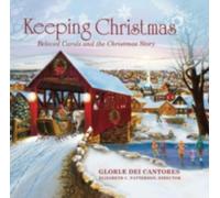 GLORIAE DEI CANTORES/PATTERSON: KEEPING CHRISTMAS: BELOVED CAROLS & CHRISTM - CD