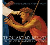 Gloriae Dei Cantores - Thou Art My Refuge - Psalms of Salvation and Mercy
