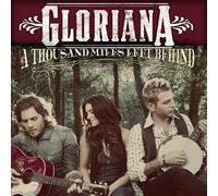 Gloriana - Thousand Miles Left Behind