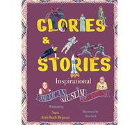 Glories & Stories: Inspirational American Muslim Women