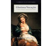 Gloriosa Vocação: A mulher virtuosa e o dom da maternidade (Família)