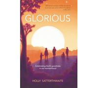 Glorious : Celebrating God's goodness in our womanhood