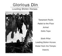 Glorious Din - Leading Stolen Horses [VINYL]
