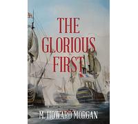 Glorious First: Fleet Action in the Revolutionary War: Volume 2 (Jack Vizzard)