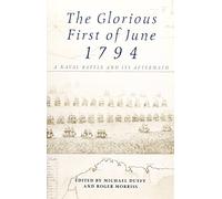 Glorious First Of June 1794: A Naval Battle and its Aftermath (Exeter Maritime Studies)