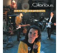 Glorious - Glorious - Une vie pour une génération