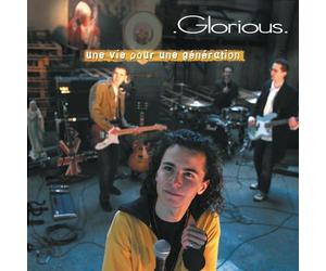 Glorious - Glorious - Une vie pour une génération