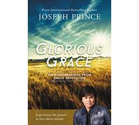 Glorious Grace: 100 Daily Readings from Grace Revolution
