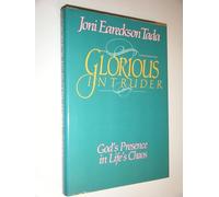 Glorious Intruder: God's Presence in Life's Chaos