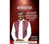 GLORIOUS LIFE IN THE KINGDOM 365+: Daily Devotional, July Edition (July, 2026)