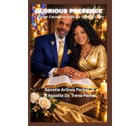 GLORIOUS PRESENCE: Divine Encounter with the King of Glory