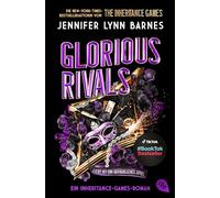 Glorious Rivals - Ein Inheritance-Games-Roman: Die umwerfende Fortsetzung der internationalen Bestseller-Reihe