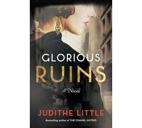 Glorious Ruins: A Novel