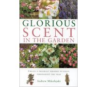 Glorious Scent in the Garden: Create a Fragrant Paradise to Enjoy (Gardening essentials)
