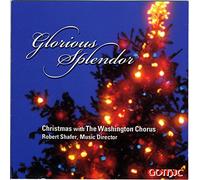 Glorious Splendor - Christmas With The Washington Chorus