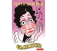 Glorious: The True Story of Florence Foster Jenkins, the Worst Singer in the World (Modern Plays)
