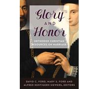 Glory and Honor: Orthodox Christian Resources on Marriage