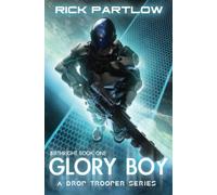 Glory Boy: A Military Sci-Fi Series (Drop Trooper: Birthright)