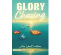 Glory Chasing: Drawn By His Glory