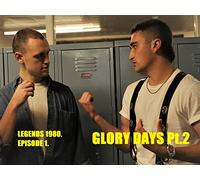 Glory Days Pt. 2