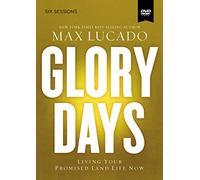Glory Days Video Study: Living Your Promised Land Life Now