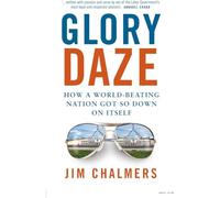 Glory Daze: How a World-beating Nation Got So Down on Itself