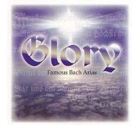 Glory: Famous Bach Arias