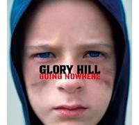 Glory Hill - Going Nowhere [Import]