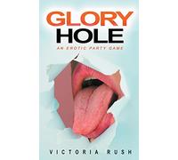 Glory Hole: An Erotic Party Game: 53 (Lesbian Erotica)