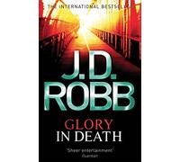Glory In Death : Two women are dead. A long list of powerful men the suspects.