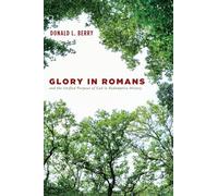 Glory in Romans and the Unified Purpose of God in Redemptive History