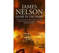 Glory In The Name: an exciting, bloody and dramatic naval adventure set during the US Civil War