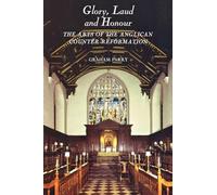Glory, Laud and Honour: The Arts of the Anglican Counter-Reformation