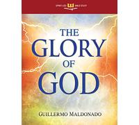 Glory Of God (Spirit-Led Bible Study): Experience a Supernatural Encounter with His Presence
