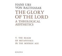 Glory of the Lord : A Theological Aesthetics: A Theological Aesthetics Volume 5 (Glory of the Lord / By Hans Urs Von Balthasar)