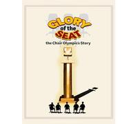 Glory of the Seat: the Chair Olympics Story
