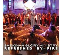 Glory Shekinah - Refreshed By Fire