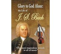 Glory to God Alone: Life of J.S. Bach - Glory to God Alone: Life of J.S. Bach [DVD] [2003] [US Import]