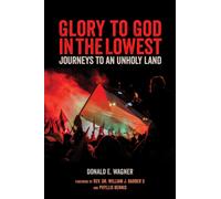 Glory To God In The Lowest : Journeys To An Unholy Land