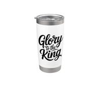 Glory to The King Stainless Steel Insulated Tumbler