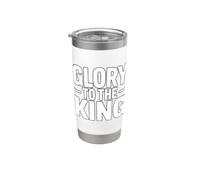 Glory to The King Stainless Steel Insulated Tumbler