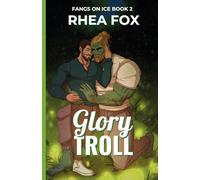 Glory Troll: A Fangs on Ice Novella: 2