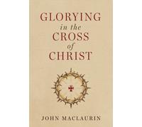 Glorying in the Cross of Christ
