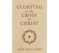 Glorying in the Cross of Christ