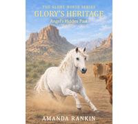 Glory's Heritage: Angel's Hidden Past (The Glory Horse Series)