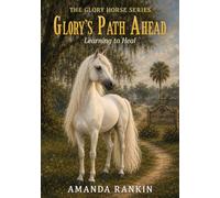 Glory's Path Ahead: Learning to Heal (The Glory Horse Series)