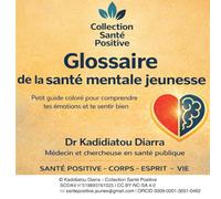 Glossaire de la santé mentale jeunesse: Petit guide pour comprendre tes émotions et te sentir bien