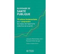 Glossaire de Santé publique: 70 notions fondamentales pour comprendre les enjeux de l'approche collective de la santé