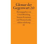 Glossar der Gegenwart 2.0: Von 'Achtsamkeit' bis 'Virus' - Überblick über zentrale gesellschaftliche und politische Begriffe unserer Gegenwart